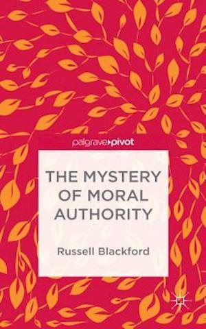 The Mystery of Moral Authority