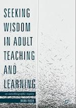 Seeking Wisdom in Adult Teaching and Learning