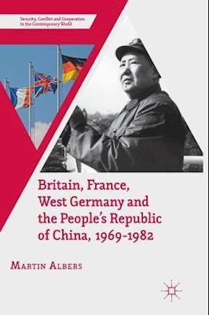 Britain, France, West Germany and the People's Republic of China, 1969–1982