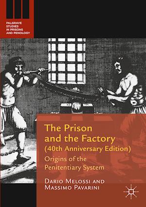 The Prison and the Factory (40th Anniversary Edition)