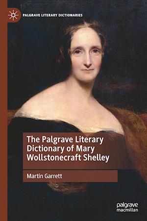 The Palgrave Literary Dictionary of Mary Wollstonecraft Shelley