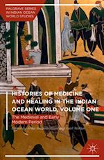 Histories of Medicine and Healing in the Indian Ocean World, Volume One