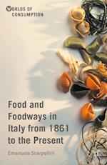 Food and Foodways in Italy from 1861 to the Present
