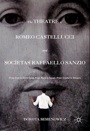 The Theatre of Romeo Castellucci and Socìetas Raffaello Sanzio