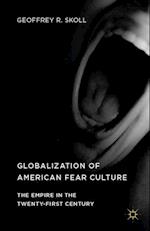 Globalization of American Fear Culture