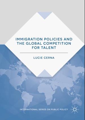 Immigration Policies and the Global Competition for Talent