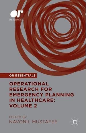 Operational Research for Emergency Planning in Healthcare: Volume 2