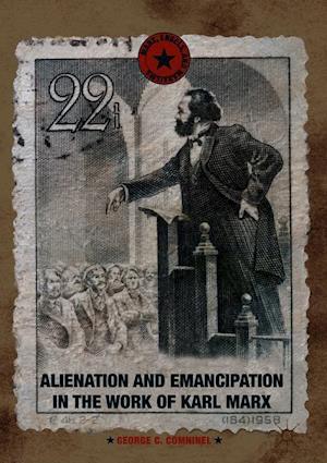 Alienation and Emancipation in the Work of Karl Marx