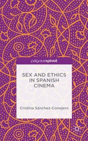 Sex and Ethics in Spanish Cinema