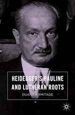 Heidegger's Pauline and Lutheran Roots
