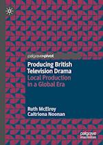Producing British Television Drama
