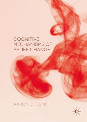 Cognitive Mechanisms of Belief Change