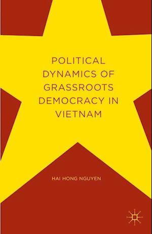 Political Dynamics of Grassroots Democracy in Vietnam