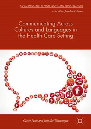 Communicating Across Cultures and Languages in the Health Care Setting