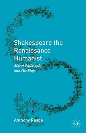 Shakespeare the Renaissance Humanist