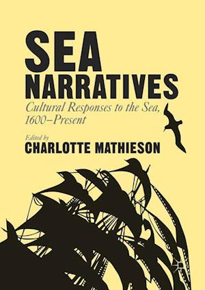 Sea Narratives: Cultural Responses to the Sea, 1600–Present