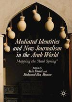 Mediated Identities and New Journalism in the Arab World
