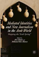 Mediated Identities and New Journalism in the Arab World