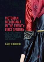 Victorian Melodrama in the Twenty-First Century