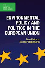 Environmental Policy and Politics in the European Union