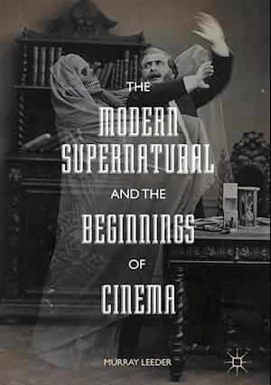 Modern Supernatural and the Beginnings of Cinema