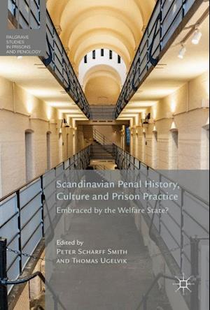 Scandinavian Penal History, Culture and Prison Practice