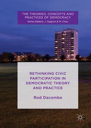 Rethinking Civic Participation in Democratic Theory and Practice