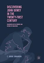 Discovering John Dewey in the Twenty-First Century