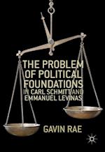 The Problem of Political Foundations in Carl Schmitt and Emmanuel Levinas