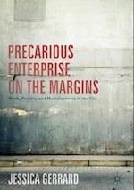 Precarious Enterprise on the Margins