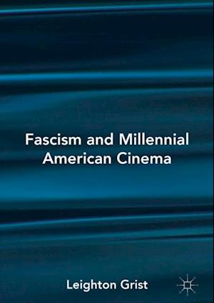 Fascism and Millennial American Cinema