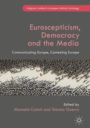 Euroscepticism, Democracy and the Media