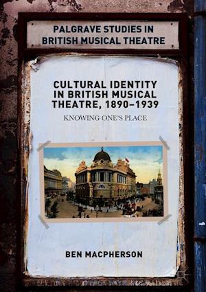 Cultural Identity in British Musical Theatre, 1890-1939