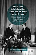 Carter Administration and the Fall of Iran's Pahlavi Dynasty