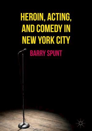 Heroin, Acting, and Comedy in New York City