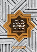 Muslims, Money, and Democracy in Turkey