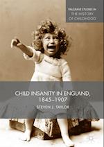 Child Insanity in England, 1845-1907