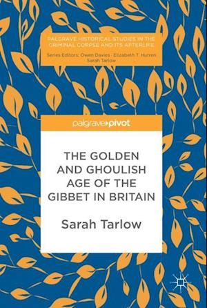 The Golden and Ghoulish Age of the Gibbet in Britain