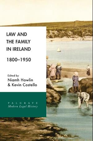Law and the Family in Ireland, 1800-1950