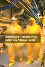 Human and Organizational Factors in Nuclear Safety