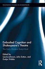 Embodied Cognition and Shakespeare's Theatre