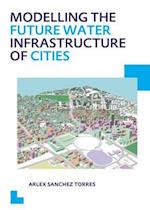 Modelling the Future Water Infrastructure of Cities