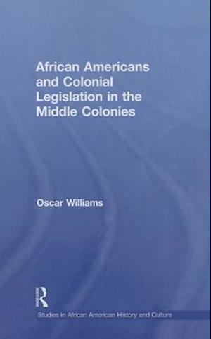 African Americans and Colonial Legislation in the Middle Colonies