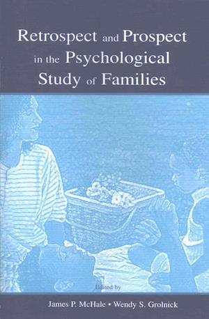 Retrospect and Prospect in the Psychological Study of Families