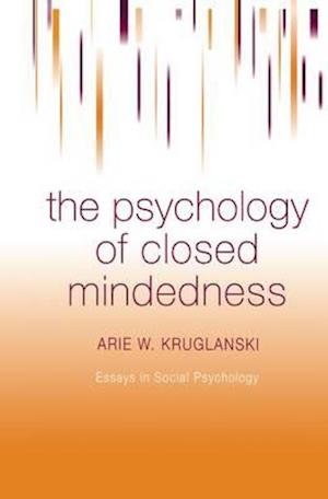 The psychology of closed mindedness