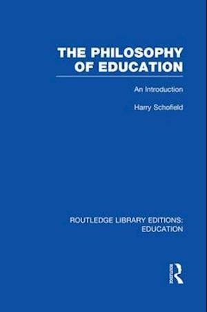 The Philosophy of Education (RLE Edu K)