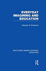 Everyday Imagining and Education (RLE Edu K)