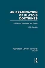 An Examination of Plato's Doctrines Vol 2 (RLE: Plato)