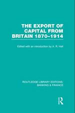 The Export of Capital from Britain  (RLE Banking & Finance)