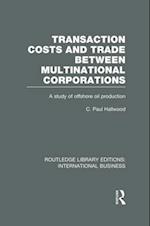 Transaction Costs & Trade Between Multinational Corporations (RLE International Business)